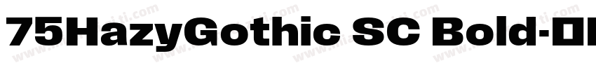 75HazyGothic SC Bold字体转换